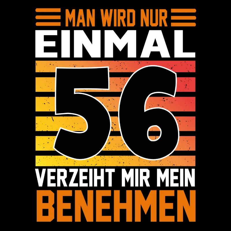 Geburtstag Man wird nur einmal Alter Jahre 56