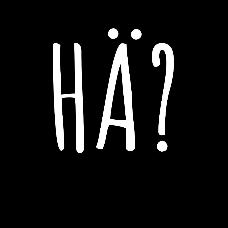 Hä?