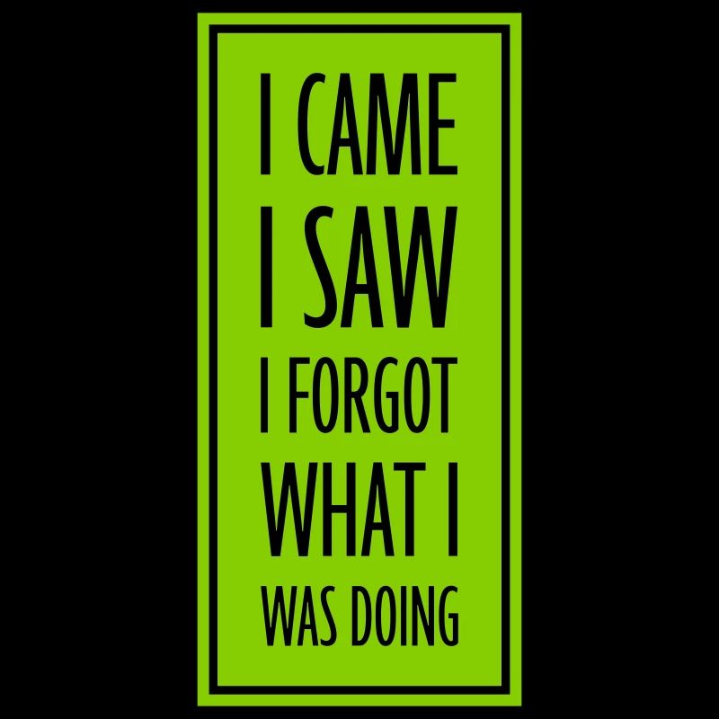 I came saw forget
