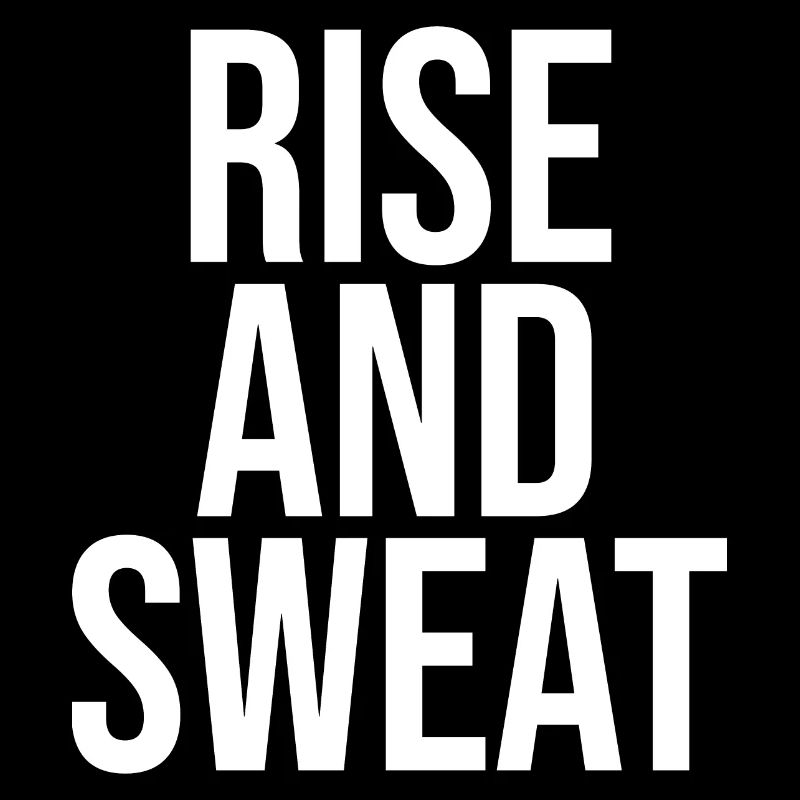 Rise and Sweat