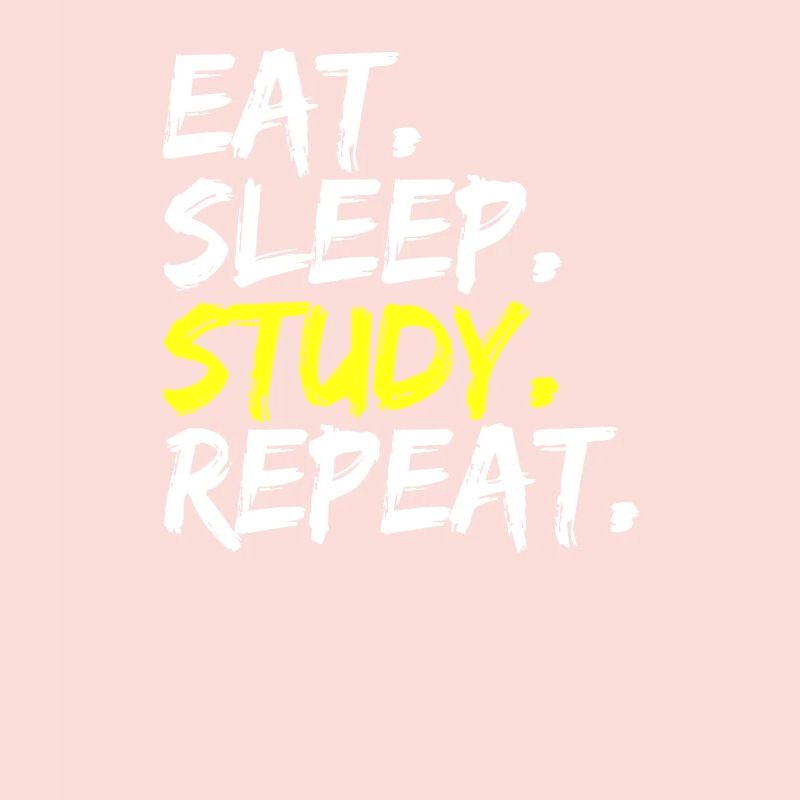 Eat Sleep Study Repeat Spruch Schule Studium