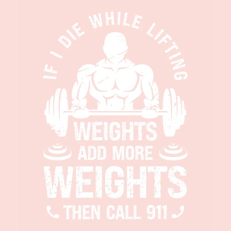 If I die while lifting weights, add more weight