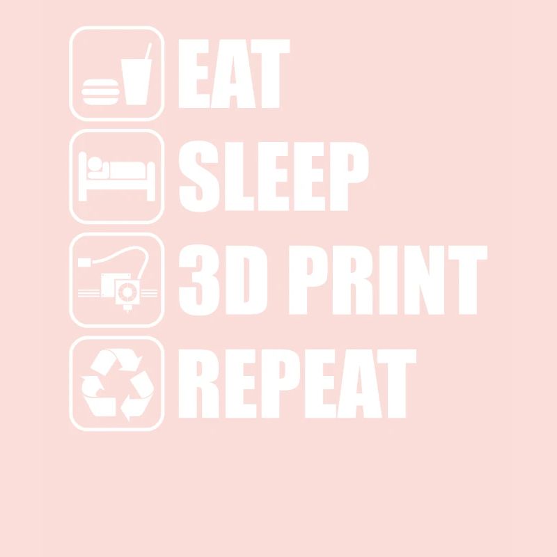 Eat Sleep Impression 3D Imprimante 3D Impression 3D