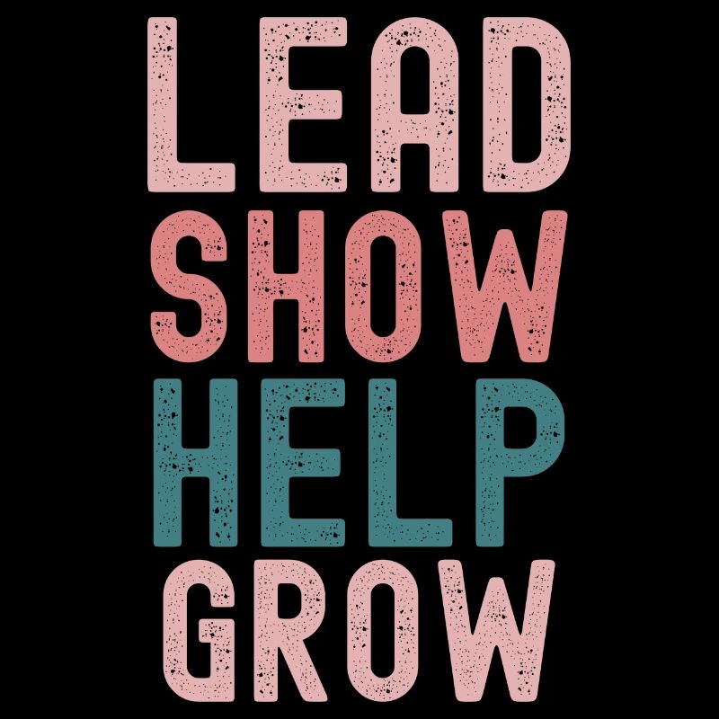 Inspiring Leadership - Lead, Show, Help,