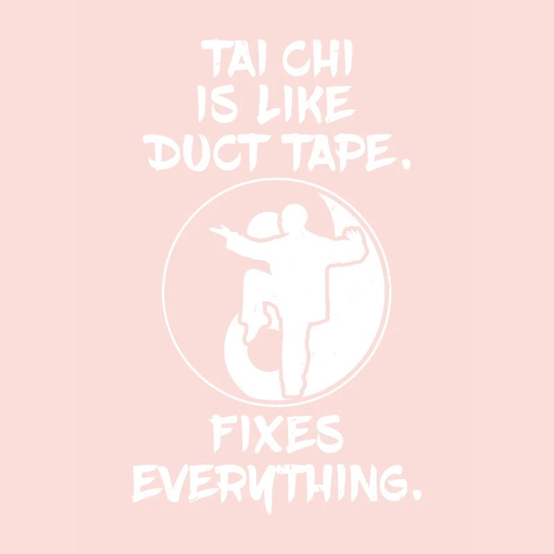 Tai Chi Is Like Duct Tape It Fixes Everything