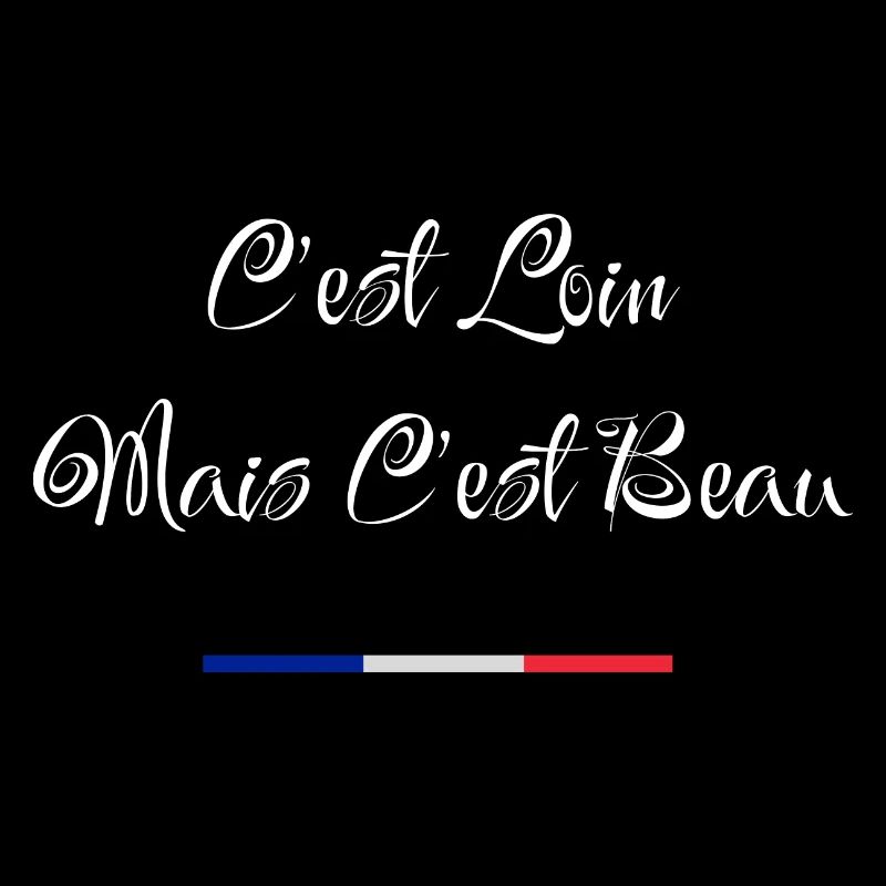 c'est loin mais c'est beau