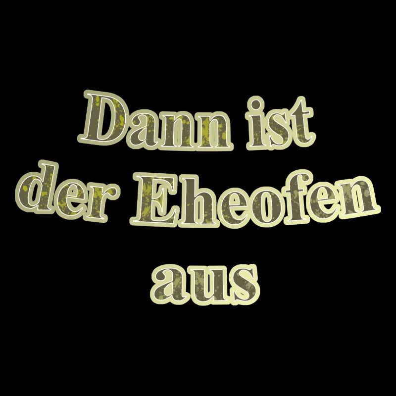 Eheofen aus
