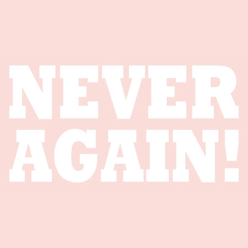 Never again