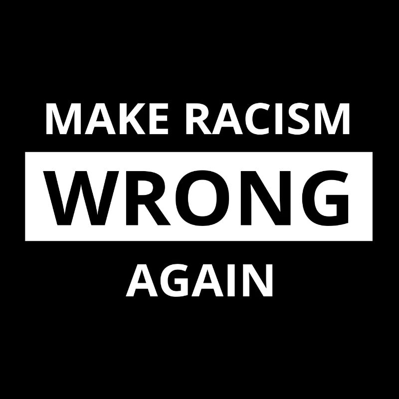 Make Racism WRONG again