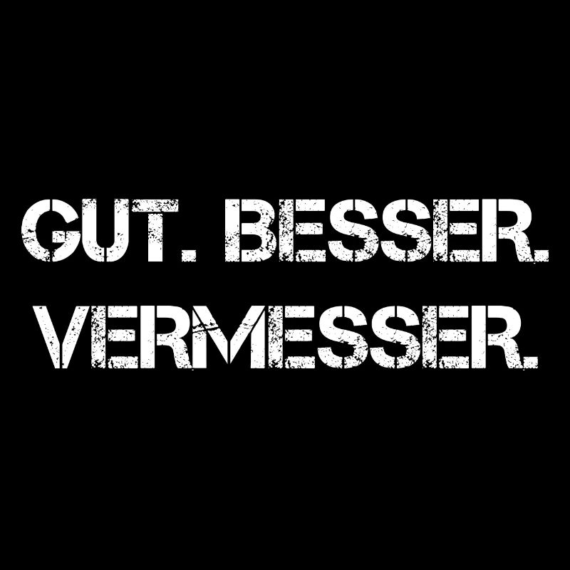 Gut Besser Vermesser Vermessungsingenieur