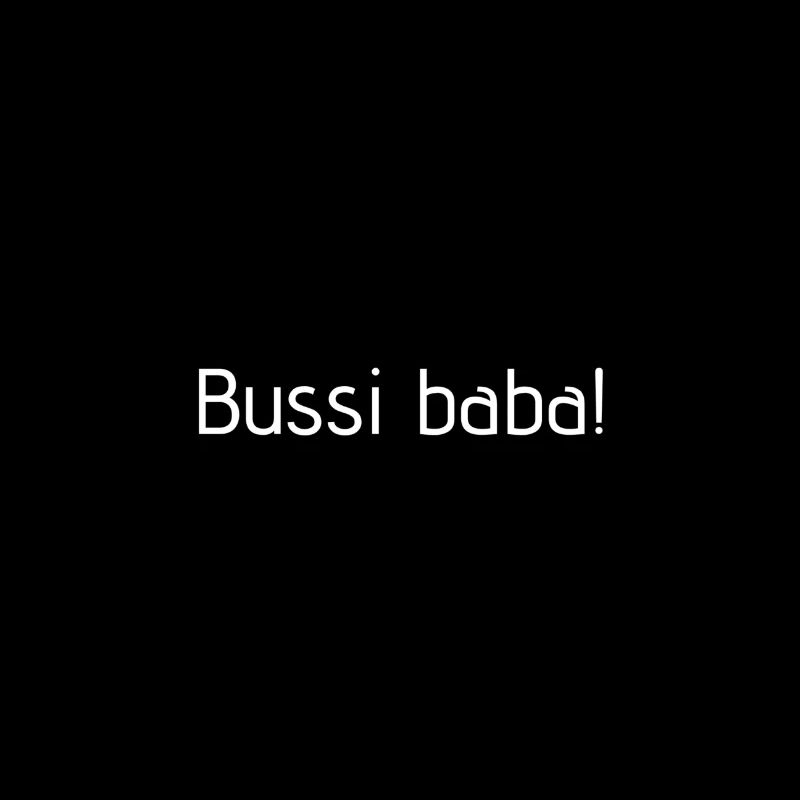 Bussi baba!