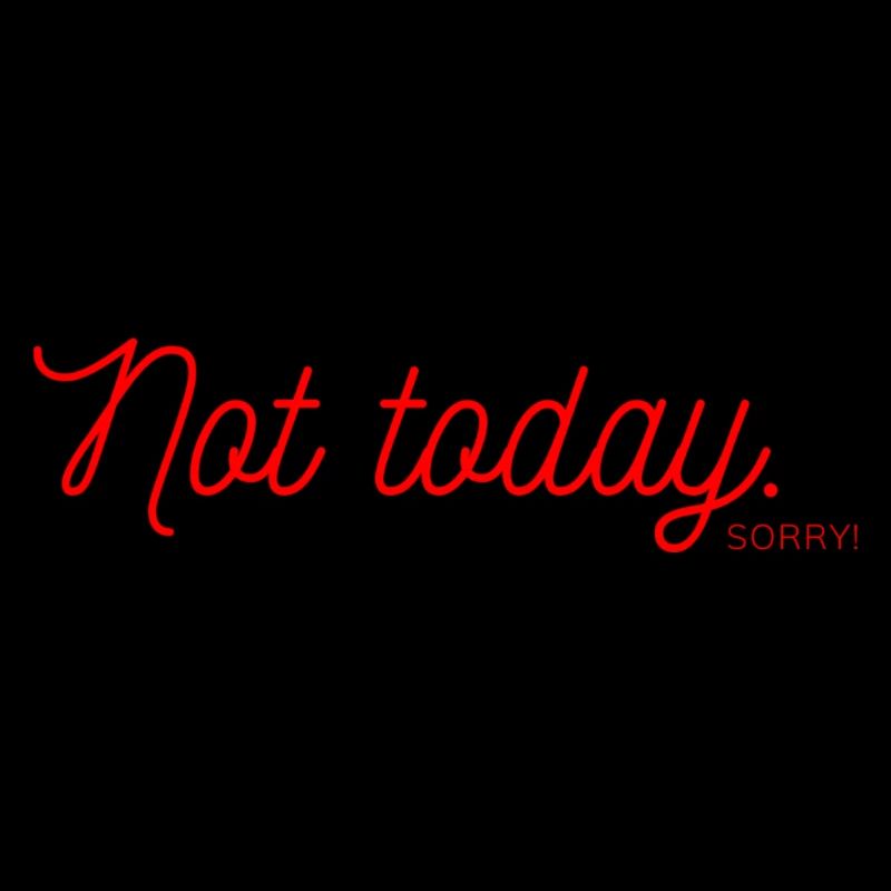 Not Today