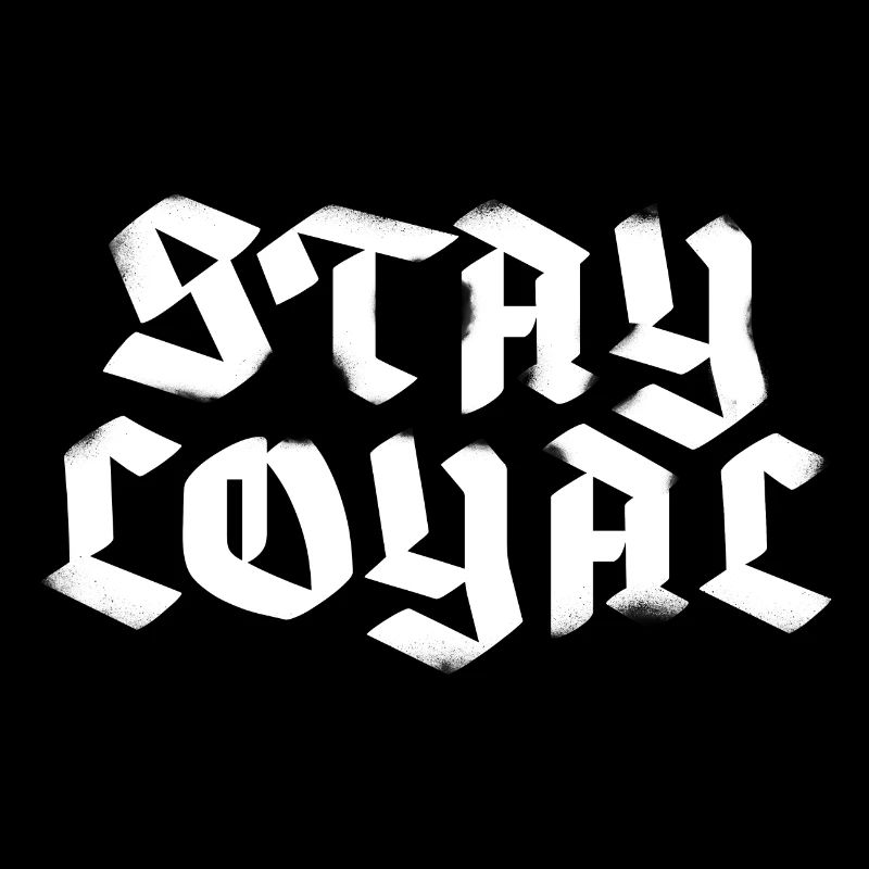 Stay Loyal