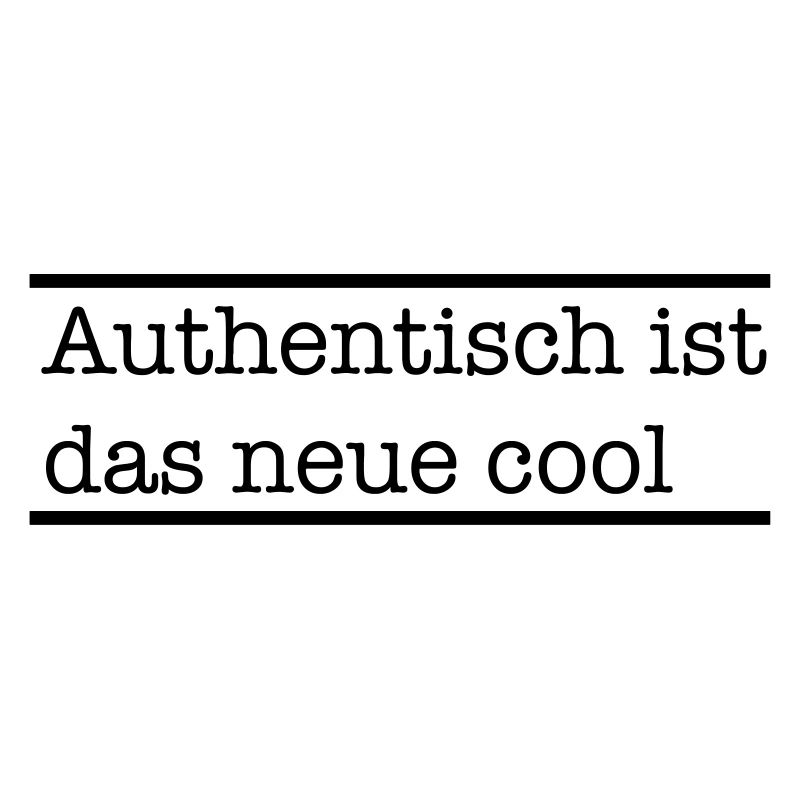 Authentisch ist das neue cool