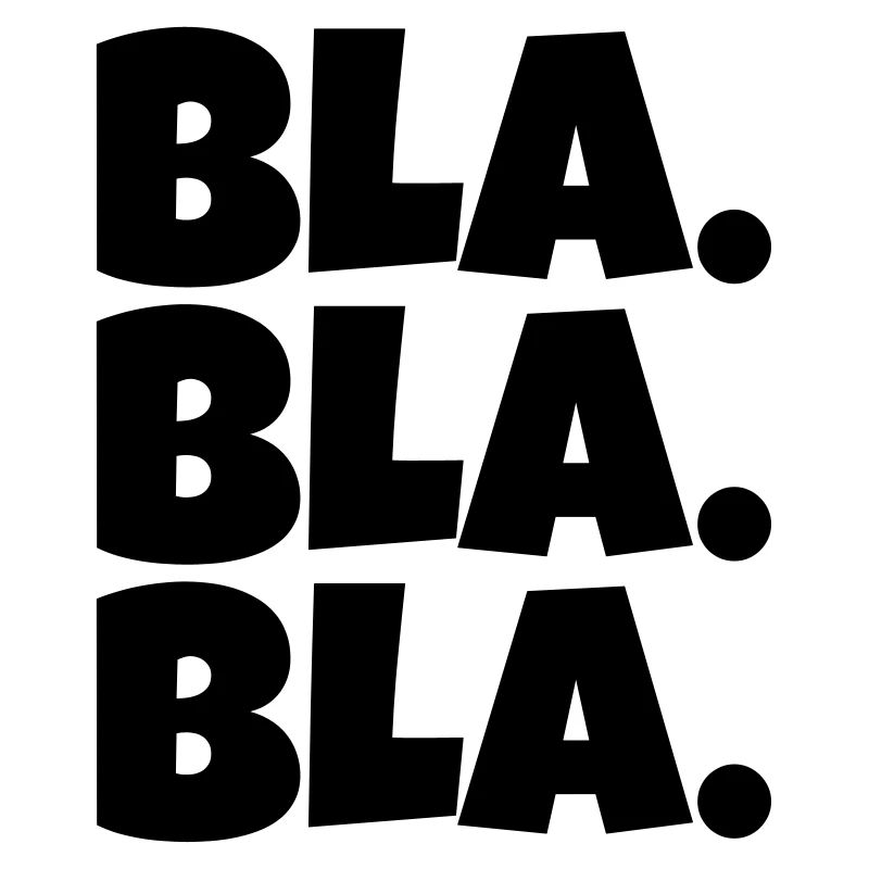 Bla bla bla
