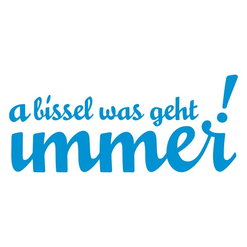 A bissel was geht immer! Bei uns in Minga!