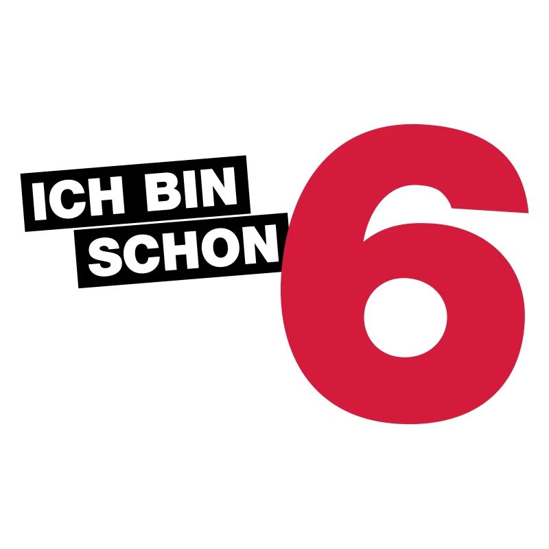 Ich bin schon 6