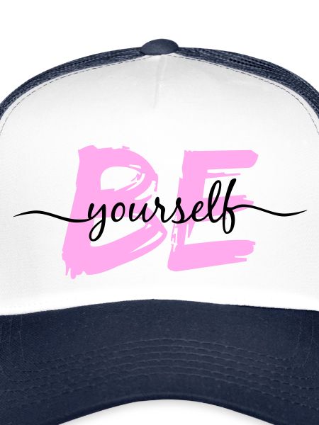 Be yourself!
