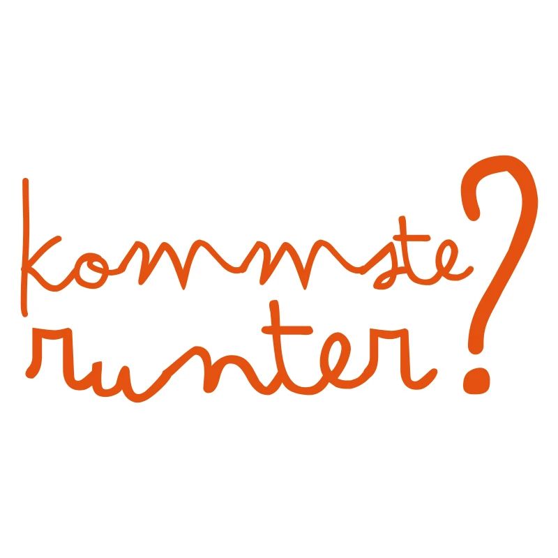 Kommste runter?