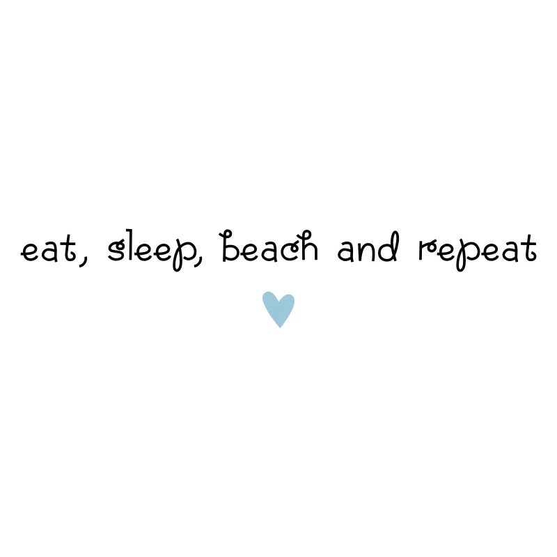 Eat sleep beach repeat, lustige Sprüche, Sommer