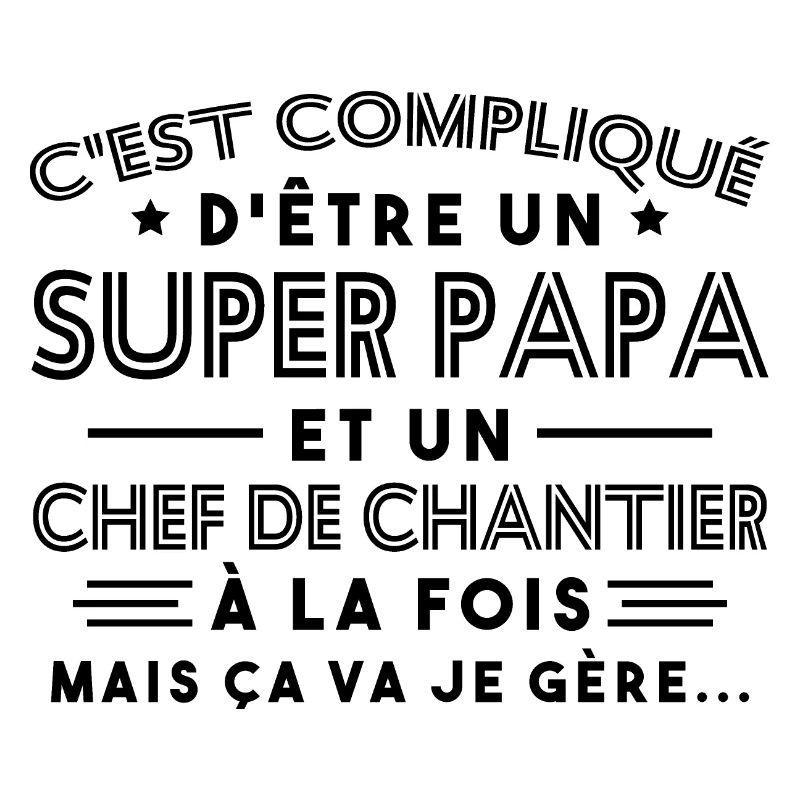 Super Papa Chef de Chantier