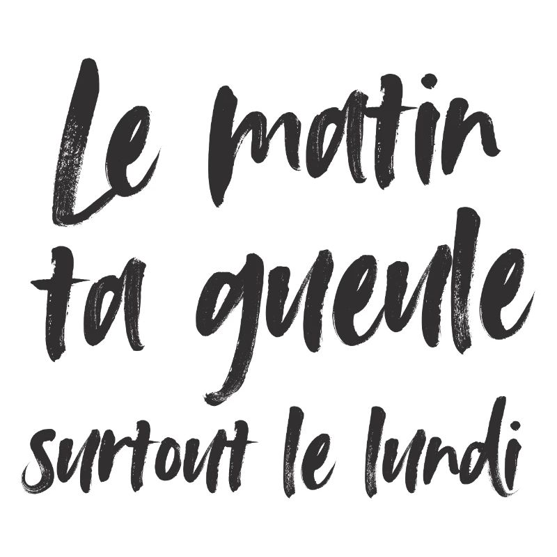 Le matin, ta gueule!