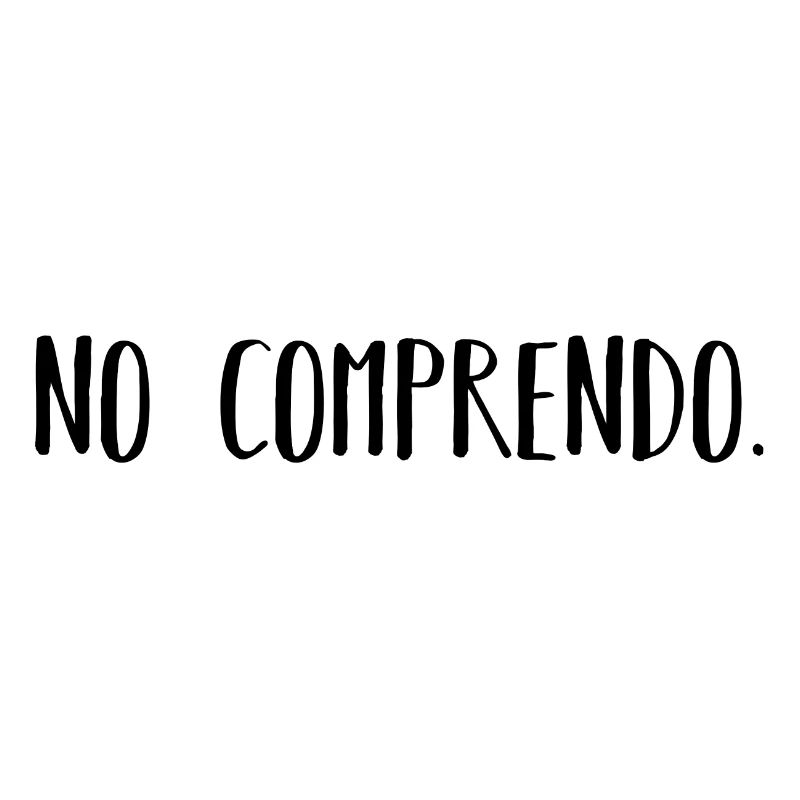 Spanish? No Comprendo!