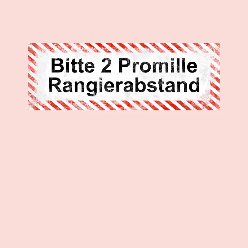 Bitte Rangierabstand einhalten: 2 Promille! Schild