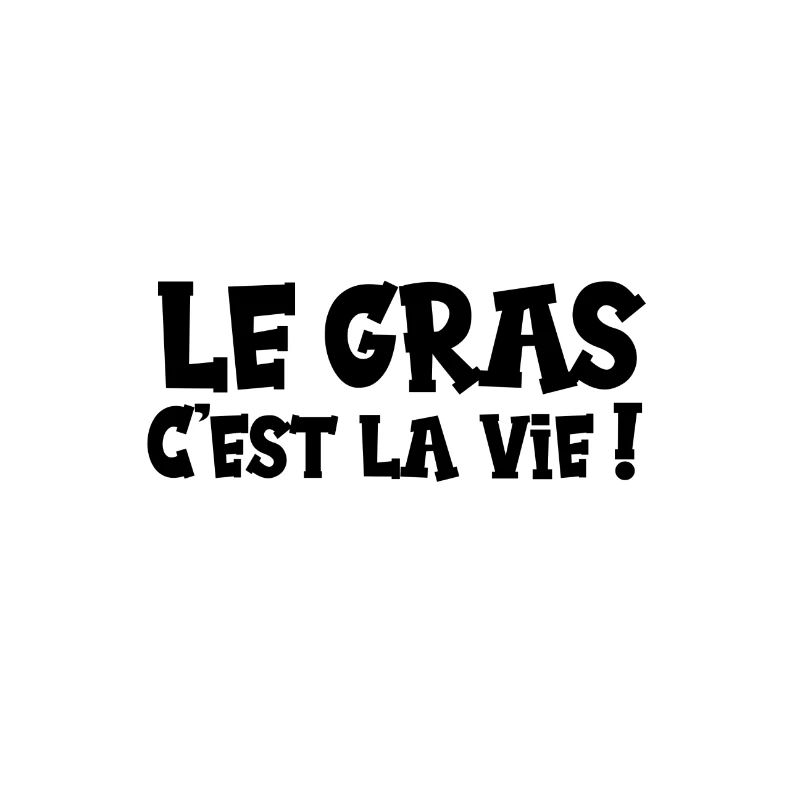 Le gras c'est la vie !