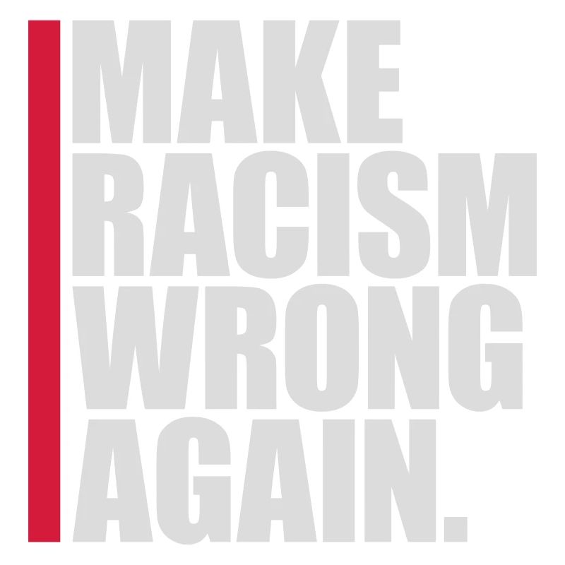 make racism wrong again