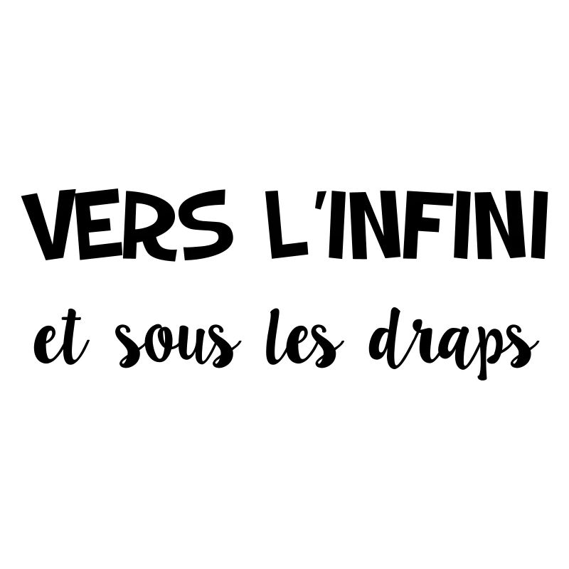 to infinity and under the sheets