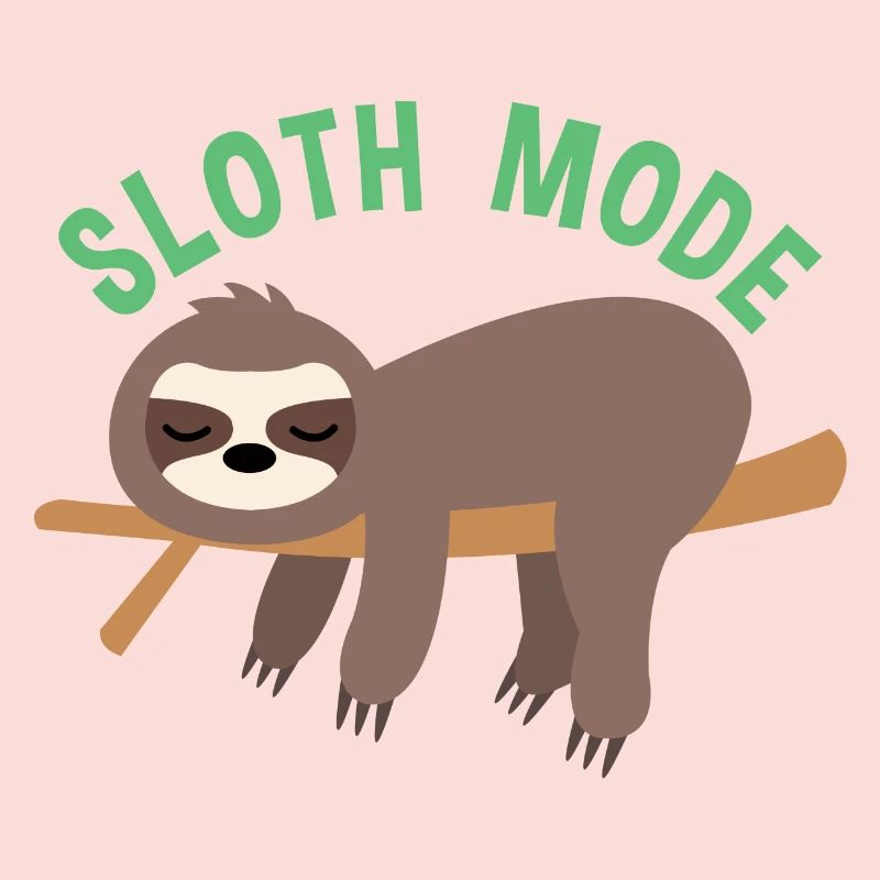 SLOTH MODE