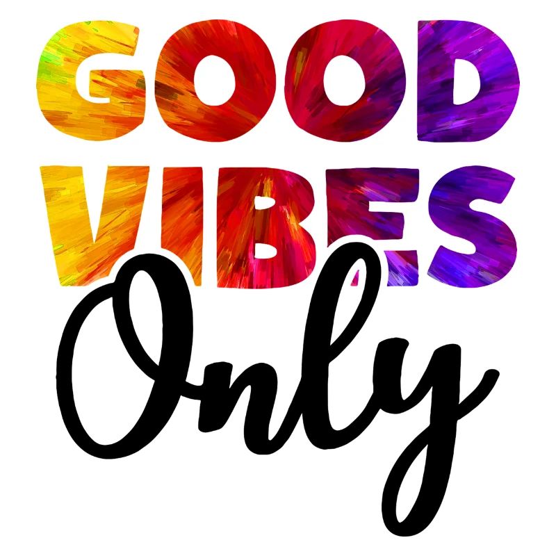 BONNES VIBRATIONS SEULEMENT Des vibrations positives