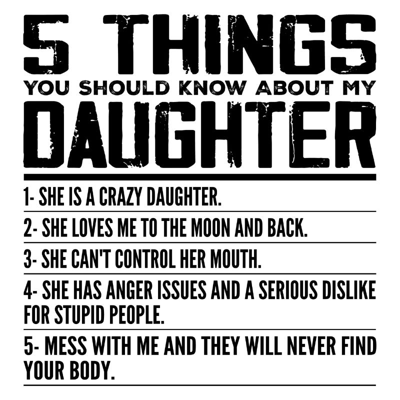 5 Things You Should Know About My Daughter