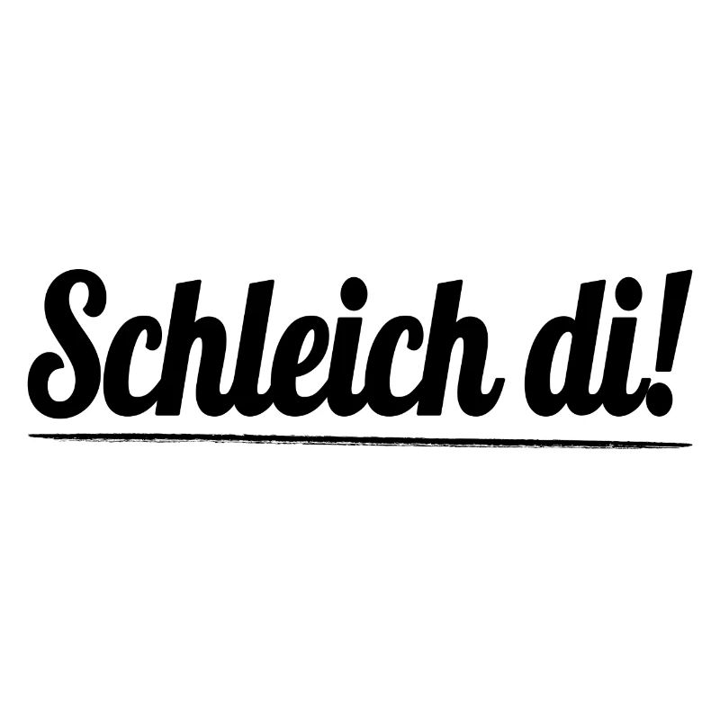 Schleich di! - Bavarian dialect