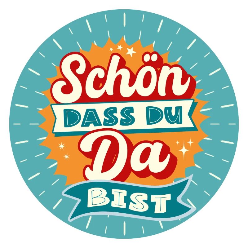 Schön das du da bist