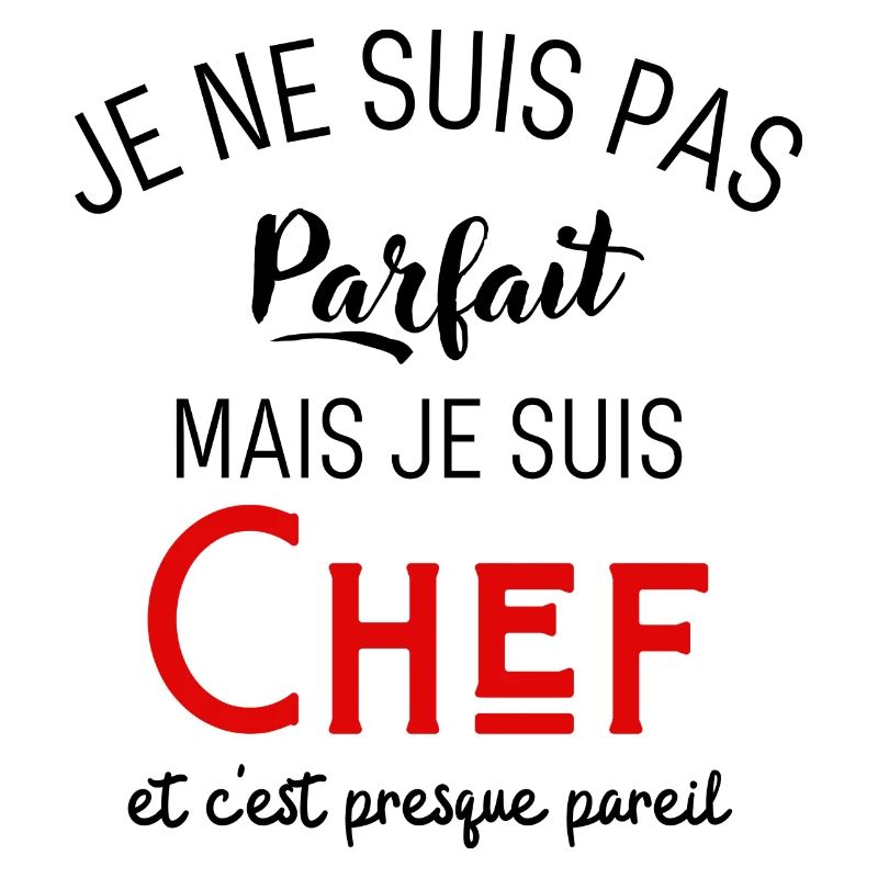 Pas parfait mais chef