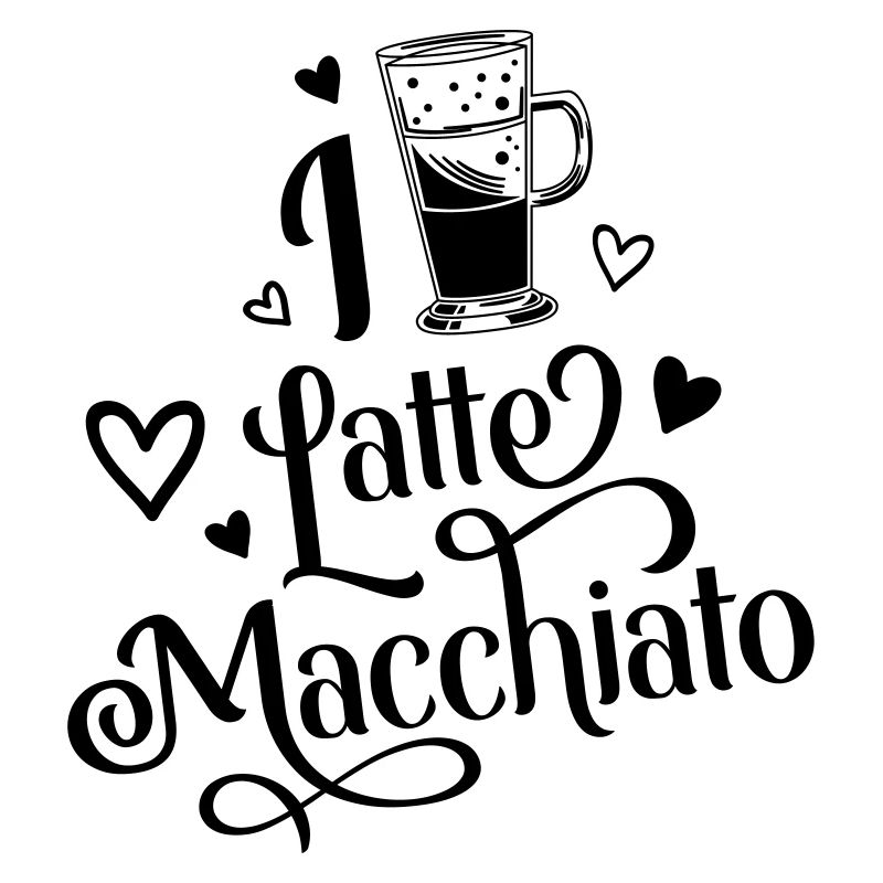 Ich Liebe Latte Macchiato Kaffee