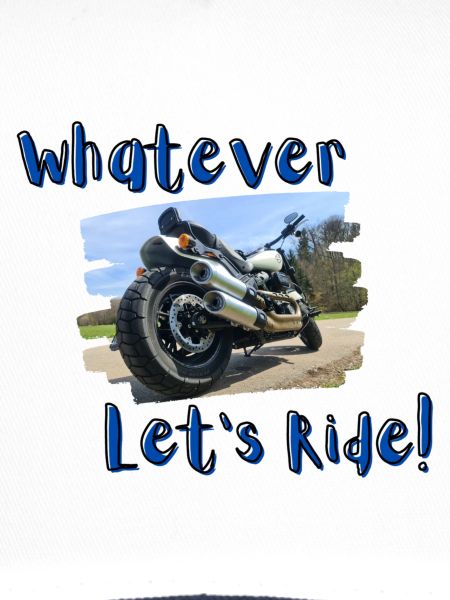 Whatever - Let's ride!