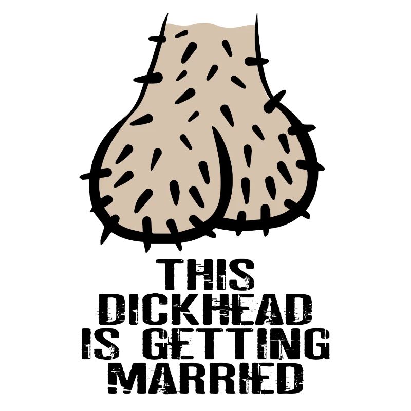 Dickhead Hoden Eier JGA Junggesellen Abschied