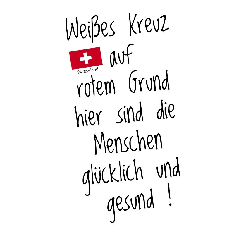 Schweiz Tshirt mit tollem Spruch Schweizer Flagge