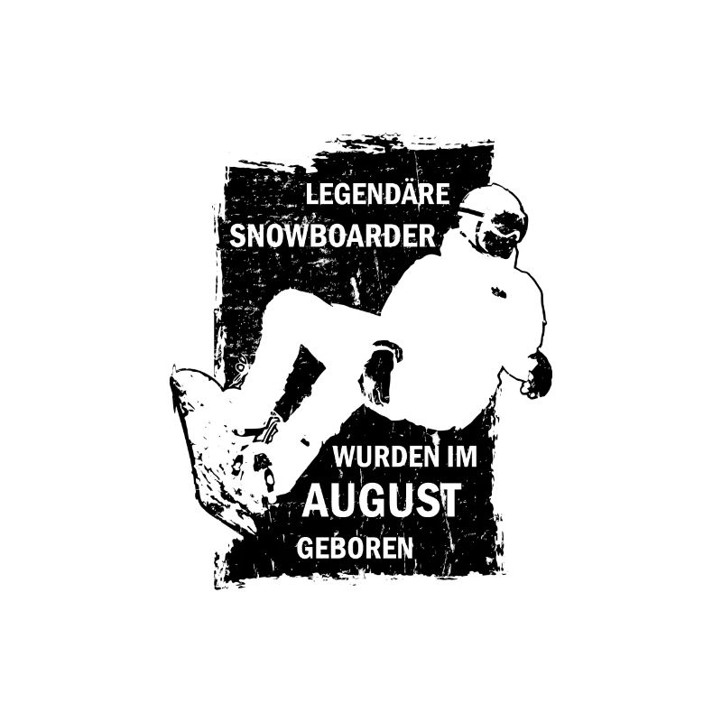 Snowboard Snowboarder August Geburtstag Sprüche