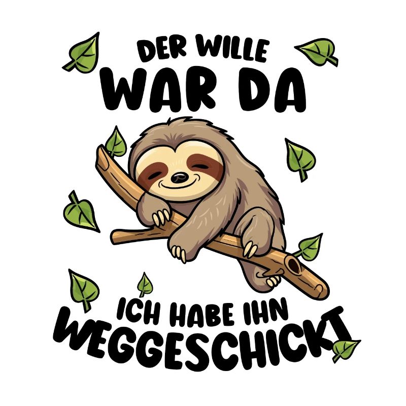 Faultier Lustiger Spruch: Der Wille war da