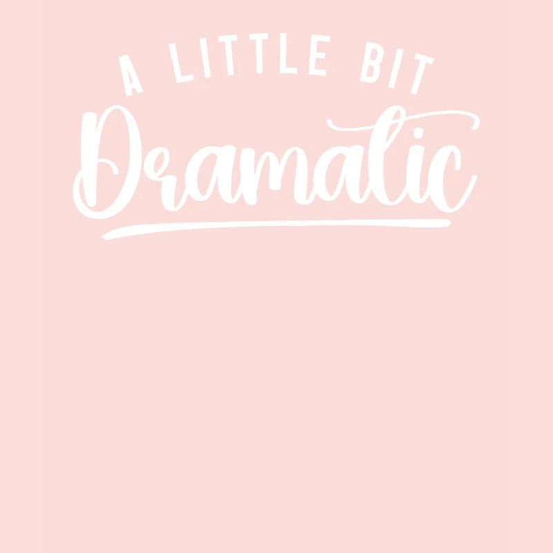 Bit Dramatic Fun Women's Tee