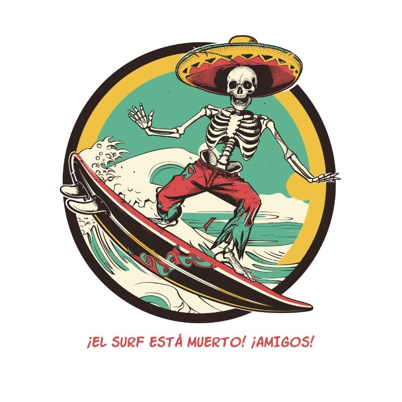Spanish-Mexican Skeleton - "Surfing is dead"