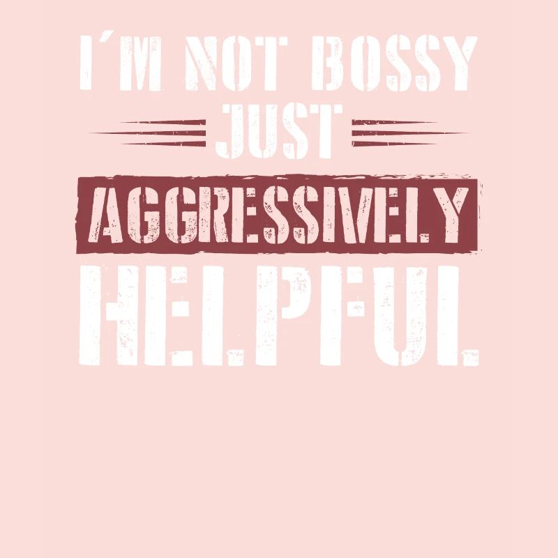Funny T-shirt "assertive Helper"