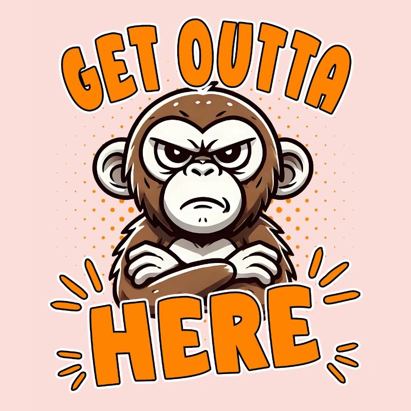 Get Outta Here: Funny Monkey Design