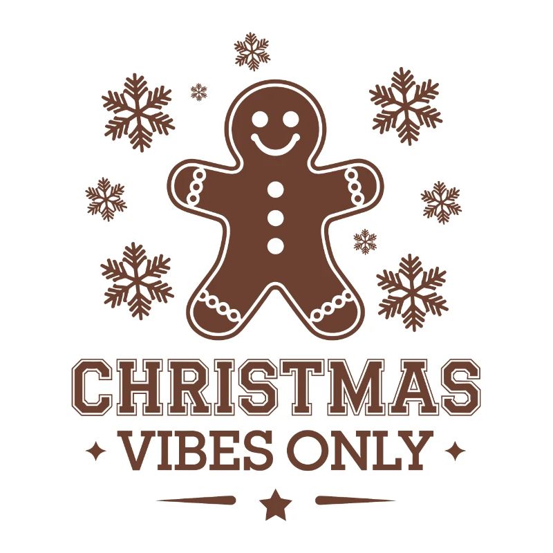 Gingerbread Man Christmas Vibes Only