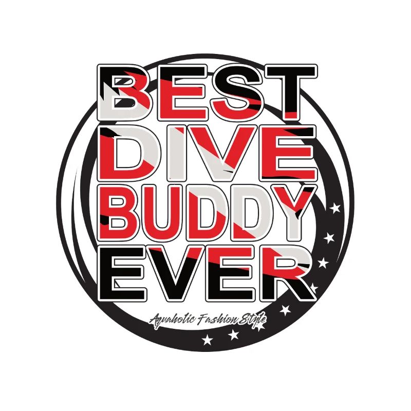 Best Dive Buddy Forever, Scuba Diving, Aquaholic