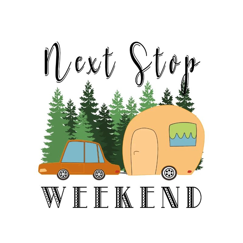Next Stop - Weekend Camping Camper Week-end Fun